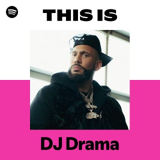 DJ Drama | Spotify