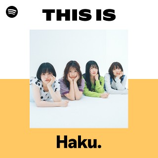 This Is Haku. | Spotify Playlist