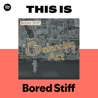 Bored Stiff | Spotify