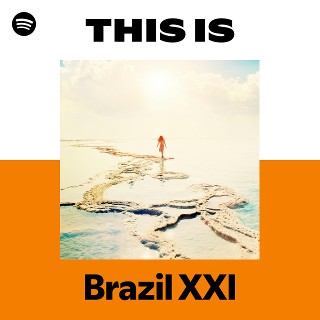 This Is Brazil XXI | Spotify Playlist