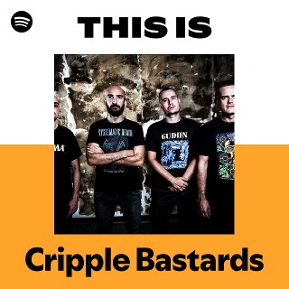 Cripple Bastards | Spotify