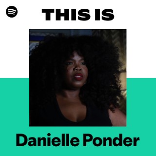 Danielle Ponder | Spotify