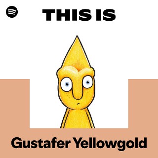 Gustafer Yellowgold | Spotify