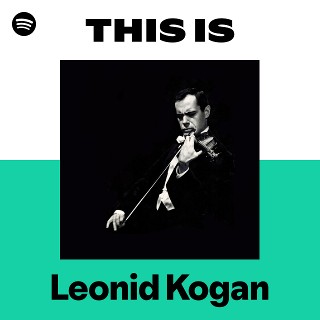 Leonid Kogan | Spotify