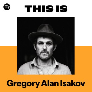 Gregory Alan Isakov | Spotify