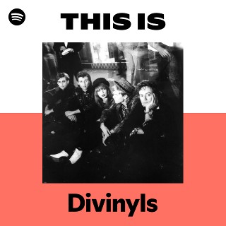 Divinyls | Spotify