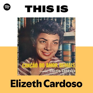 Elizeth Cardoso | Spotify