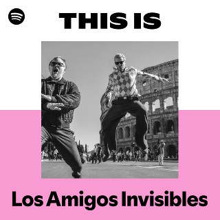 Los Amigos Invisibles | Spotify