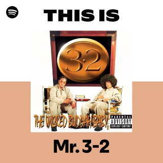 This Is Mr. 3-2 | Spotify Playlist