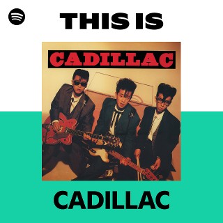 CADILLAC | Spotify