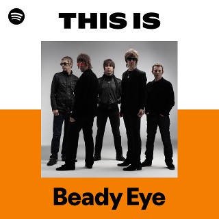 Beady Eye | Spotify