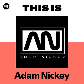 Adam Nickey | Spotify