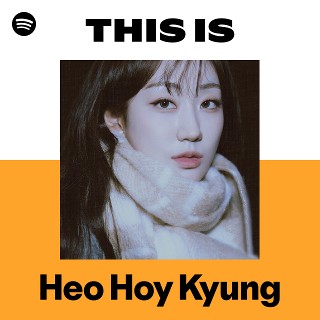 Heo Hoy Kyung | Spotify