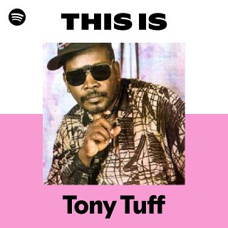 Tony Tuff | Spotify