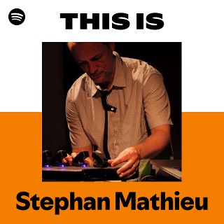 Stephan Mathieu | Spotify