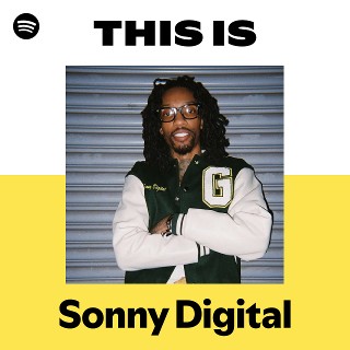This Is Sonny Digital | Spotify Playlist