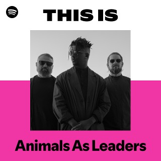 Animals As Leaders | Spotify