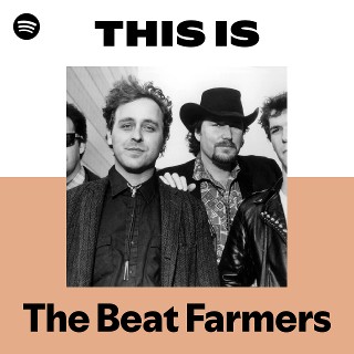 The Beat Farmers | Spotify
