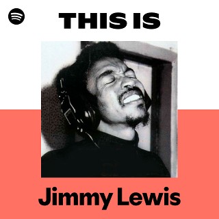 Jimmy Lewis | Spotify
