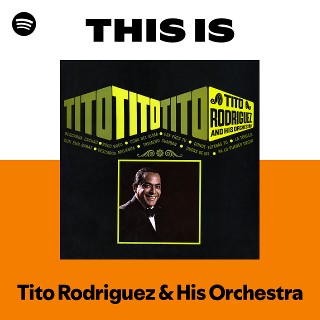 Tito Rodriguez & His Orchestra | Spotify