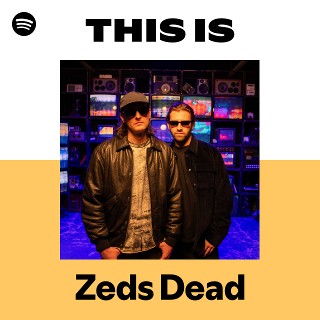 This Is Zeds Dead