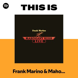 Frank Marino & Mahogany Rush | Spotify