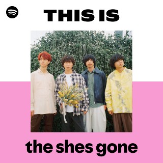 the shes gone | Spotify