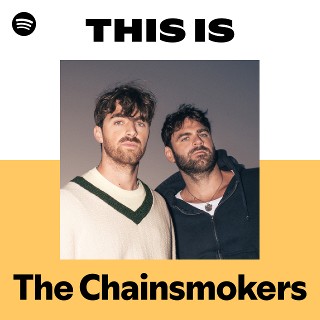 ザ・チェインスモーカーズ | Spotify