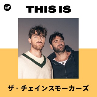 ザ・チェインスモーカーズ | Spotify