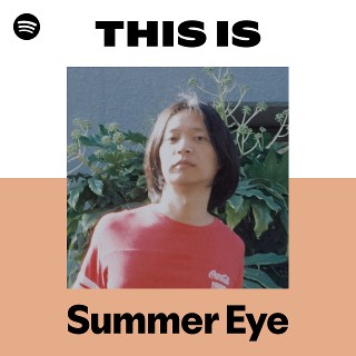 Summer Eye | Spotify