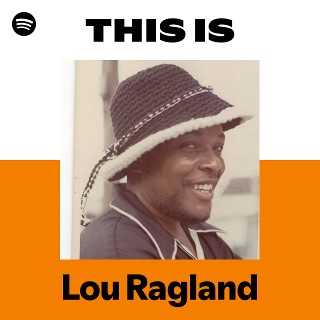 Lou Ragland | Spotify