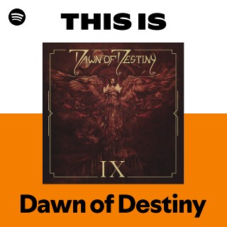 Dawn of Destiny | Spotify