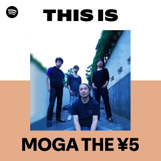MOGA THE ¥5 | Spotify