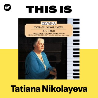 Tatiana Nikolayeva | Spotify
