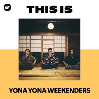 This Is YONA YONA WEEKENDERS | Spotify Playlist