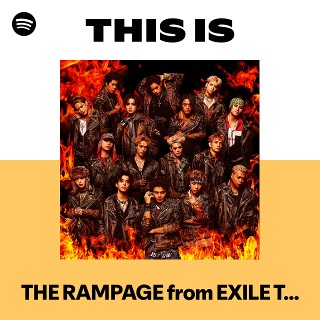 THE RAMPAGE from EXILE TRIBE | Spotify