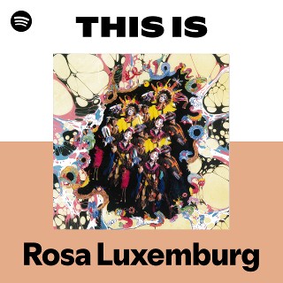 Rosa Luxemburg | Spotify