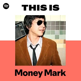 Money Mark | Spotify