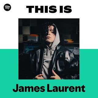 This Is James Laurent | Spotify Playlist
