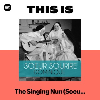 The Singing Nun (Soeur Sourire) | Spotify
