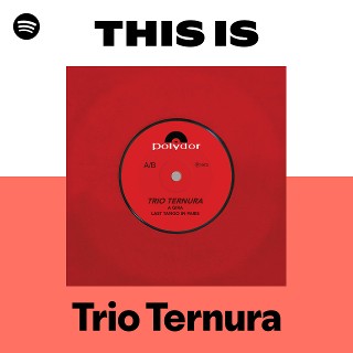 Trio Ternura | Spotify