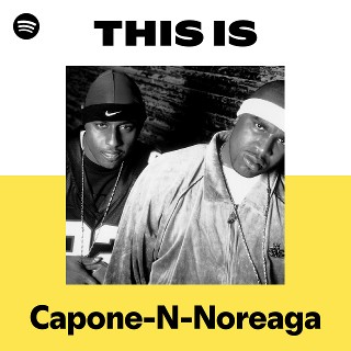 Capone-N-Noreaga | Spotify