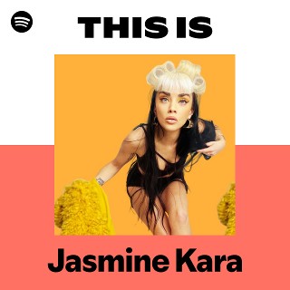 Listen to Jasmine Kara Songs | Spotify