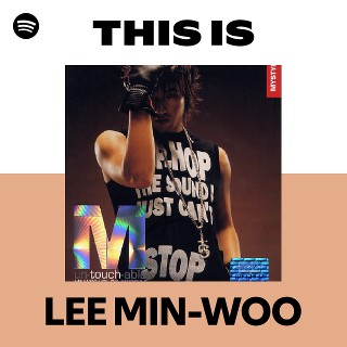 Listen to LEE MIN-WOO Songs | Spotify
