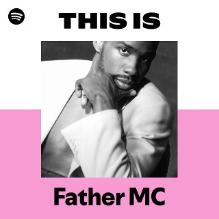 This Is Father MC | Spotify Playlist