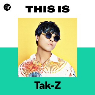 This Is Tak-Z | Spotify Playlist