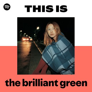 the brilliant green ポスター the brilliant green | Spotify