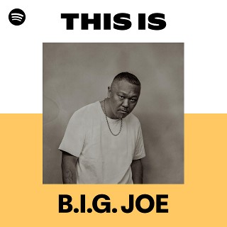 B.I.G. JOE | Spotify