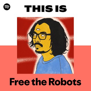 Free the Robots | Spotify