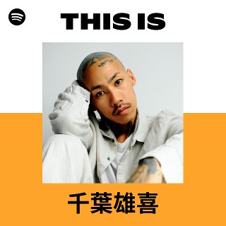 千葉雄喜 | Spotify